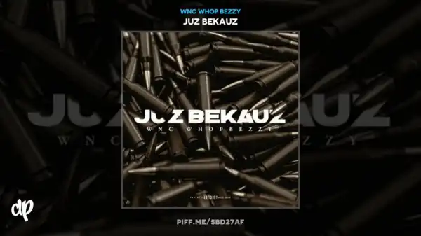 WNC Whop Bezzy me - Nigga Why